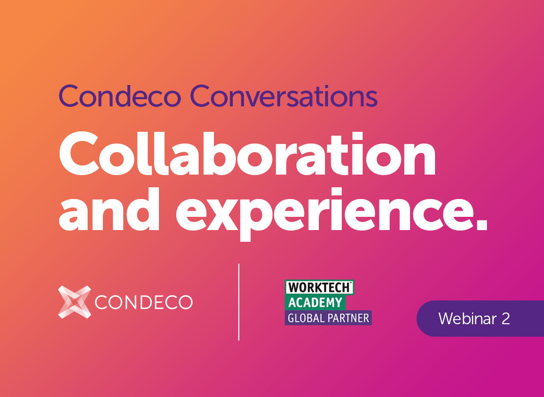 Condeco Conversations - Experience and collaboration